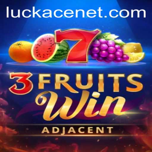Discovering the Thrilling World of 3FruitsWin with LUCKACE