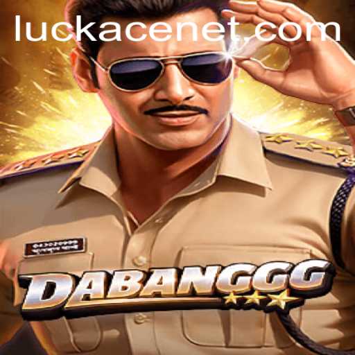 DABANGGG and LUCKACE: A Thrilling Experience in Modern Gaming