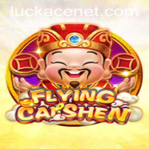 Experience the Thrilling Adventure of FlyingCaiShen with LUCKACE