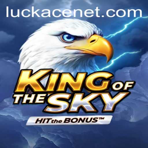 Discover the Thrilling World of KingOfTheSky: A LUCKACE Experience