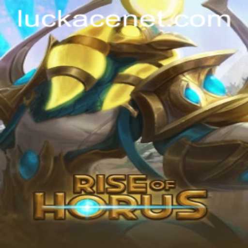 Rise of Horus: The Ultimate Gaming Experience with LUCKACE