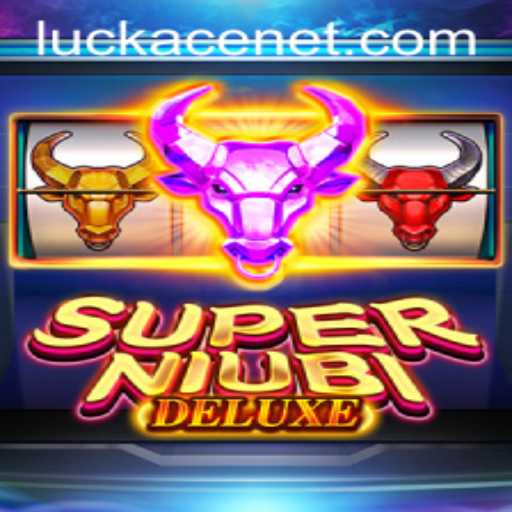 Discover the Thrills of SuperNiubiDeluxe with LUCKACE